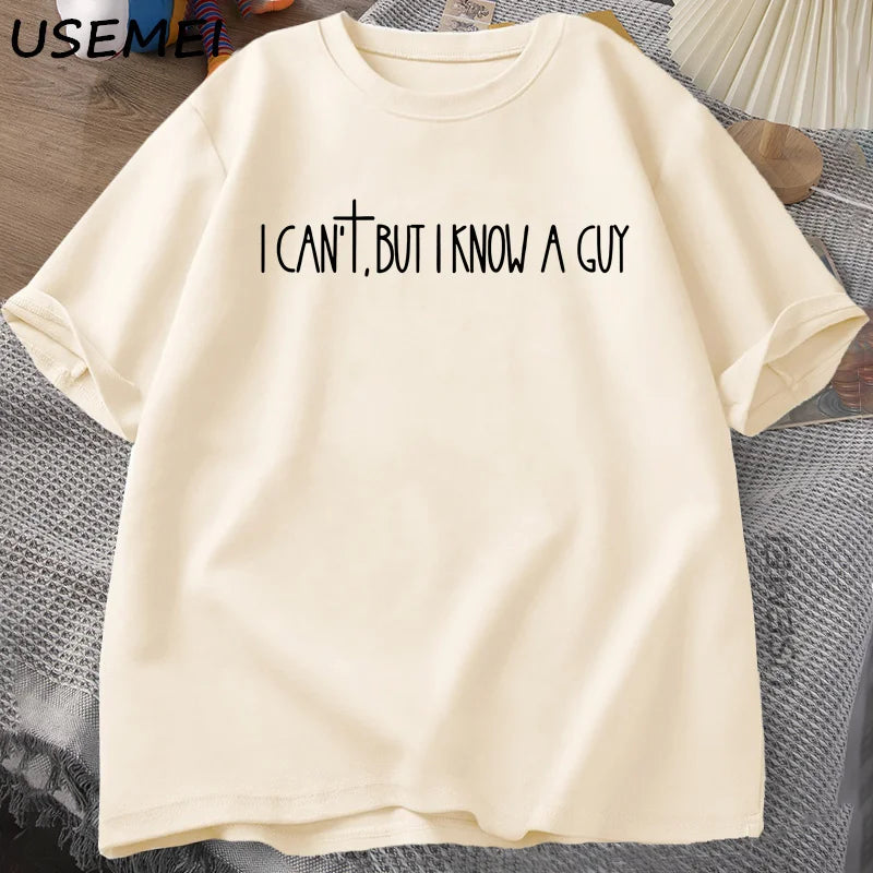 I Can't But I Know A Guy Faith Based T-Shirt