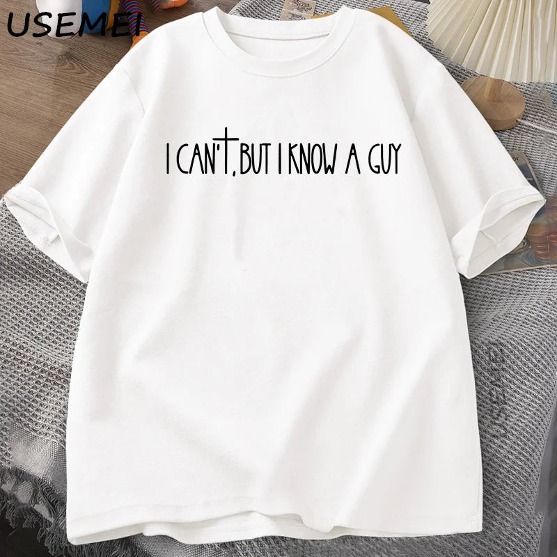 I Can't But I Know A Guy Faith Based T-Shirt