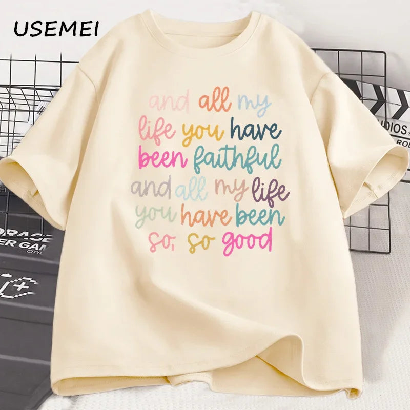 All My Life You Have Been Faithful T-Shirt