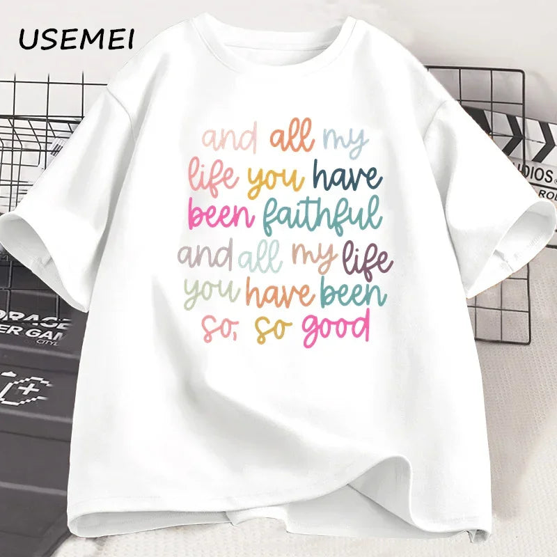 All My Life You Have Been Faithful T-Shirt