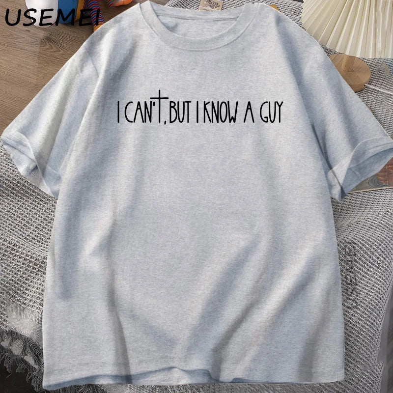 I Can't But I Know A Guy Faith Based T-Shirt