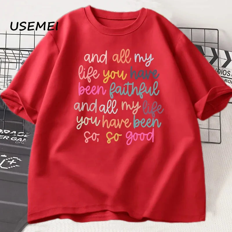 All My Life You Have Been Faithful T-Shirt