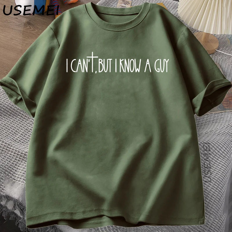 I Can't But I Know A Guy Faith Based T-Shirt