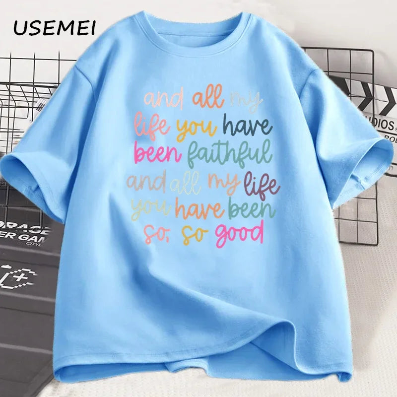 All My Life You Have Been Faithful T-Shirt